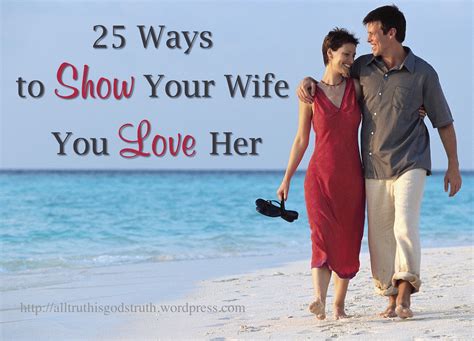 25 Ways To Show Your Wife You Love Her Growing Godly Fruit