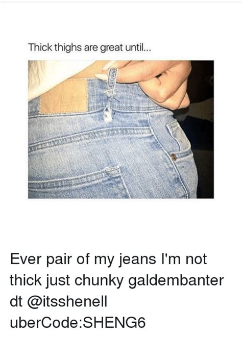 Appreciate Thick Thick Thighs Meme