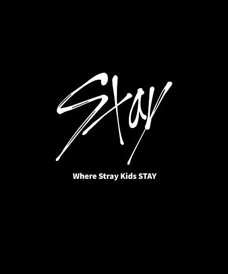 > you make stray kids stay < like or reblog if you save; "KPOP STRAY KIDS FANDOM WHERE STRAY KIDS STAY" Poster by ...
