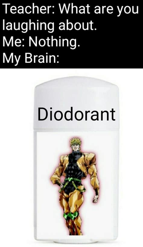 You Were Expecting Deodorant But It Was Me Dio Rmemes