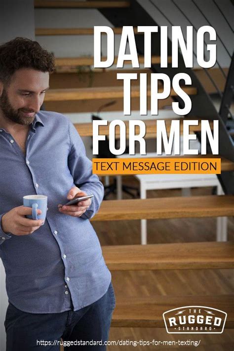 Dating Tips For Men That Will Keep Her Texting Back Check Out These Dating Tips For Men That