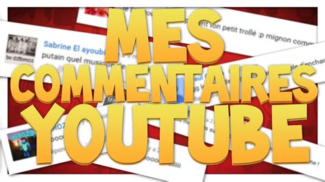 Mes Commentaires Youtube Youtube