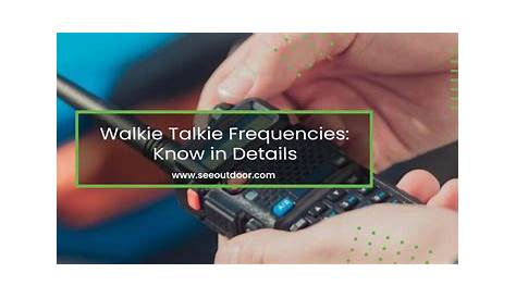 Walkie Talkie Frequencies: Know in Details