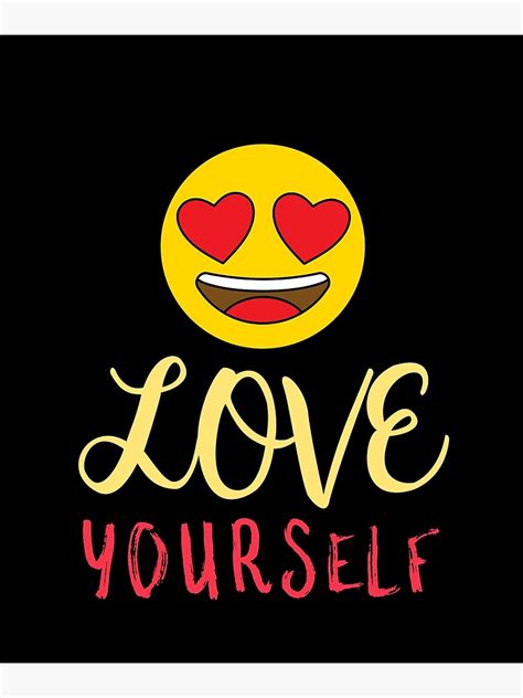 Love Yourself Heart Eyes Emoji Self Care Reminder Poster By Jacks