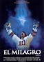 El milagro - Película 2004 - SensaCine.com