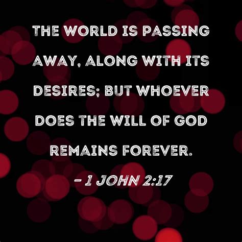 1 John 217 The World Is Passing Away Along With Its Desires But