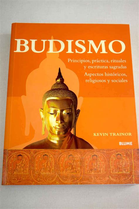 Budismo Principios Práctica Rituales Y Escritura Sagradas Aspectos