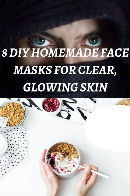 8 Diy Homemade Face Masks For Clear Glowing Skin