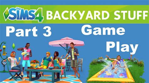 Lets Check Out The Sims 4 Backyard Stuff Pack Part 3 Game Play