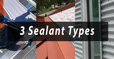 3 Sealant Types For Iistalling Metal Roofing And Siding