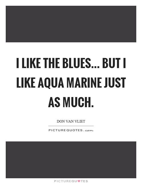Aqua Quotes Aqua Sayings Aqua Picture Quotes