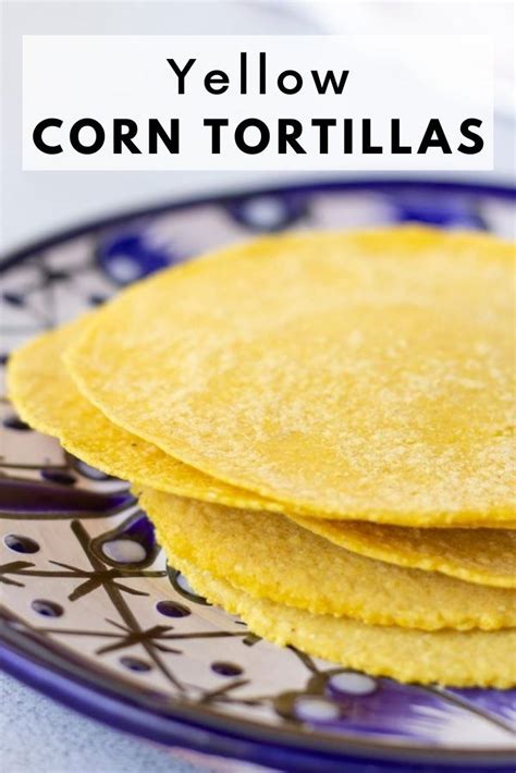 Homemade Yellow Corn Tortillas Made With 3 Ingredients In 20 Minutes