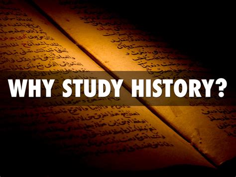 Why Study History By Jonathanhu