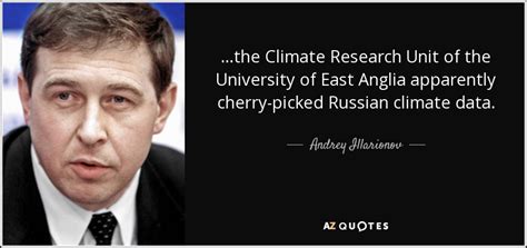 Climate data from the intergovernmental panel on climate change (ipcc) assessment reports. Andrey Illarionov quote: ...the Climate Research Unit of ...