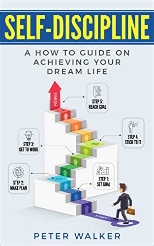 Self Discipline A How To Guide To Achieving Your Dream Life Self