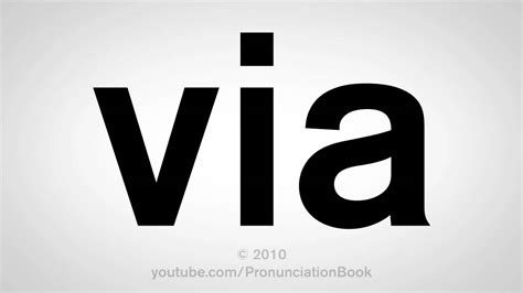 How To Pronounce Via Youtube