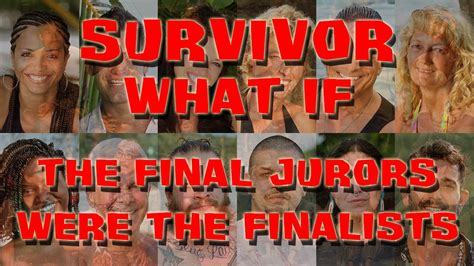 Survivor What If The Final Jurors Were The Finalists Youtube