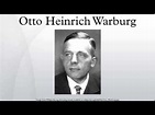 Otto Heinrich Warburg - YouTube