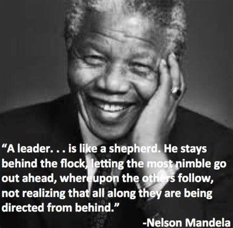 A Leader Is Like A Shepherd Too True Leadership Nelson Mandela