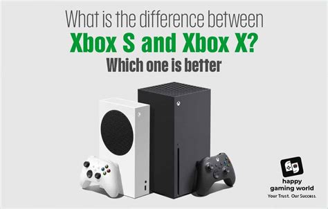 Xbox S And Xbox X Which One Is Better Happy Gaming