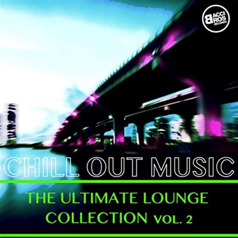 Chill Out Music The Ultimate Lounge Collection Vol 2 By Various