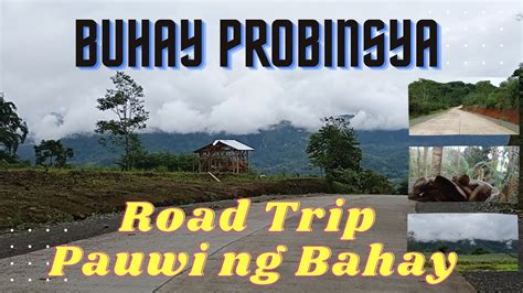 Buhay Probinsya Misamis Oriental Bukidnon Road Trip Pauwi Ng