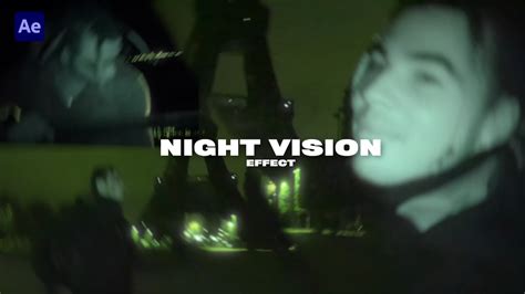 How To Create The Night Vision Effect Youtube