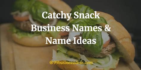 280 Catchy Snack Business Names And Name Ideas Updated List