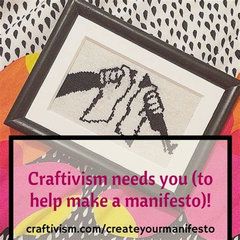 Creating A Craftivism Manifesto Craftivism
