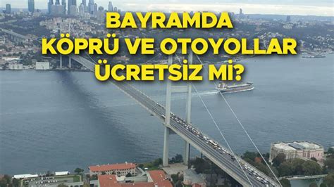 Kurban Bayram Nda Cretsiz K Pr Ler Ve Otoyollar Kurban Bayram Nda