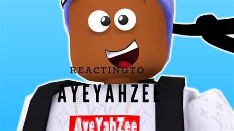 Reacting To Ayeyahzee Youtube