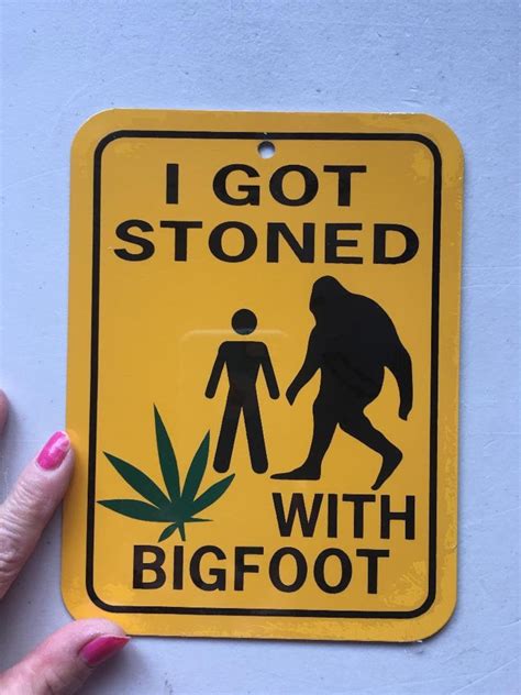I Got Stoned With Bigfoot Funny Sign 6x8 Inch Aluminum Metal Room Sign
