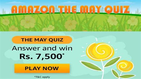 Amazon The May Quiz Answers Today Win 7500 Amazon Pay Balance 12