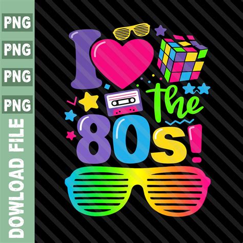 I Love The 80s Png 80s Retro Png 80s Party Png Birthday Etsy