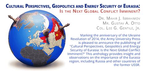 Cultural Perspectives Geopolitics And Energy Security Of Eurasia Us