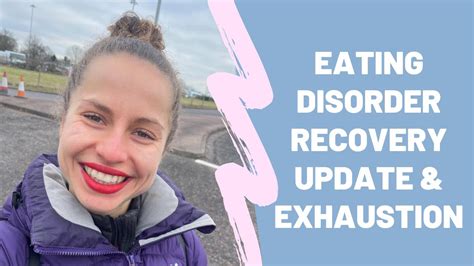 Eating Disorder Recovery Update And Exhaustion Youtube