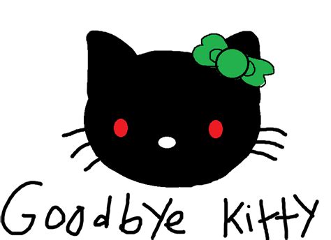 Goodbye Kitty By Kitty Wolf17 On Deviantart