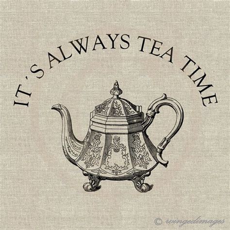 Its Always Tea Time Instant Download Digital Image No98 Etsy Tea