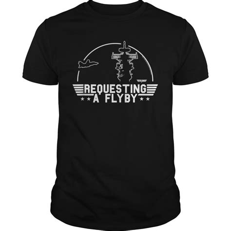 Top Gun Requesting A Flyby T Shirt