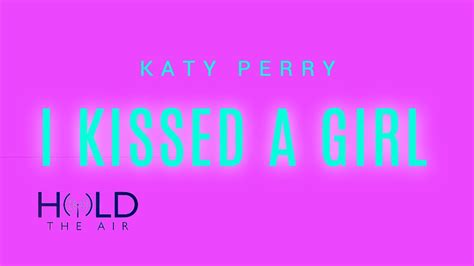 Katy Perry I Kissed A Girl Cover By Hold The Air Youtube