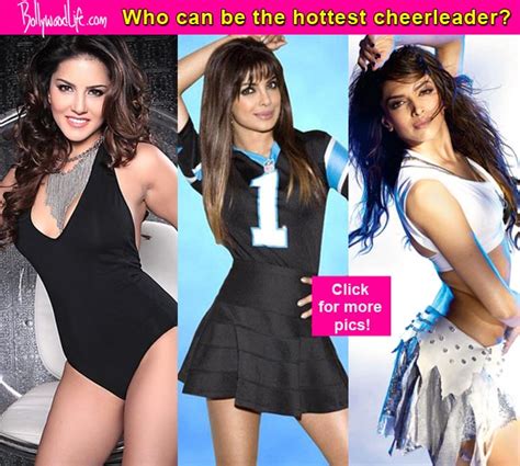 Sunny Leone Priyanka Chopra Deepika Padukone Who Can Be The Sexiest Cheerleader For Team