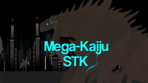 Mega Kaiju Stk Youtube