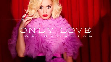 Katy Perry Only Love Official Instrumental Youtube
