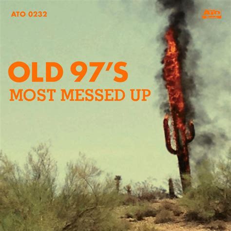Old 97s Most Messed Up American Songwriter