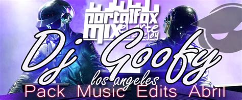 Dj Goofy Los Angeles Pack Music Edits Abril 2014 20 Remix Hits