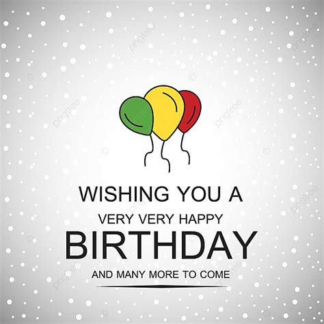 Very Happy Vector Png Images Wishing You A Very Very Happy Birthday