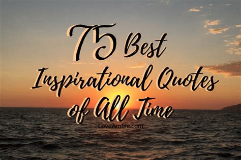 75 Best Inspirational Quotes Of All Time 2020 Guide