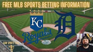Kansas City Royals Vs Detroit Tigers Free Mlb Sports Betting
