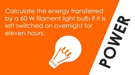 Energy Transferred By A Filament Bulb Worked Example Gcse Physics Youtube