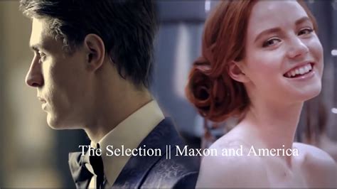 The Selection Maxon And America Youtube